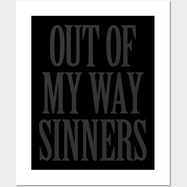 Out of my Way Sinners Wall Art by becauseskulls